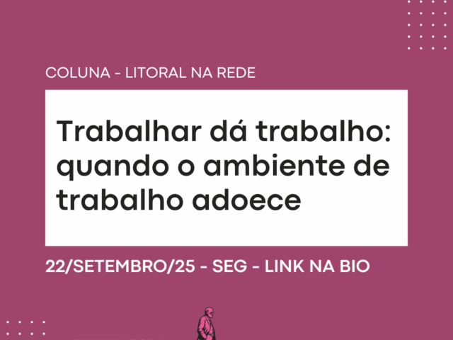 Trabalhar dá trabalho: quando o ambiente de trabalho adoece
