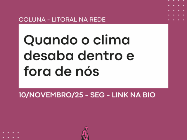 Quando o clima desaba dentro e fora de nós