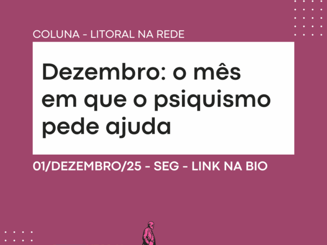 Dezembro: o mês em que o psiquismo pede ajuda