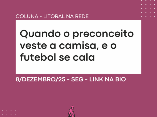 Quando o preconceito veste a camisa, e o futebol se cala