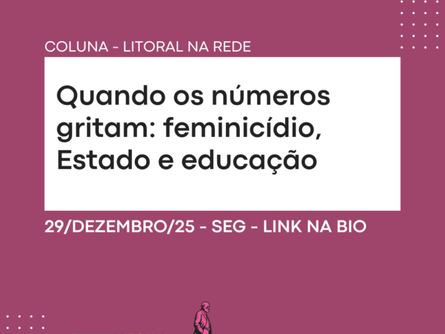 Quando os números gritam: feminicídio, Estado e educação