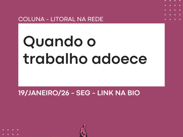 Quando o trabalho adoece