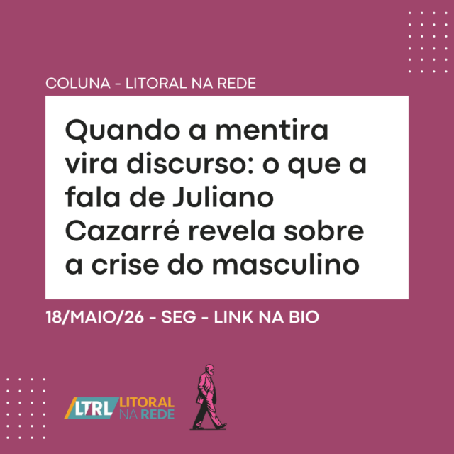 Quando a mentira vira discurso: o que a fala de Juliano Cazarré revela sobre a crise do masculino