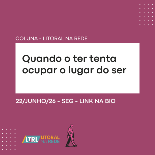 Quando o ter tenta ocupar o lugar do ser