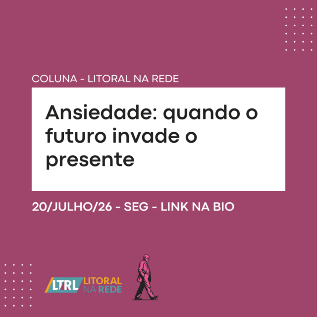 Ansiedade: quando o futuro invade o presente