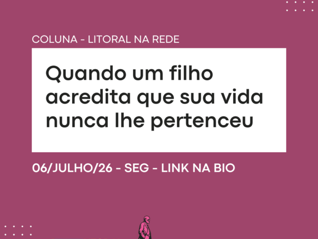 Quando um filho acredita que sua vida nunca lhe pertenceu