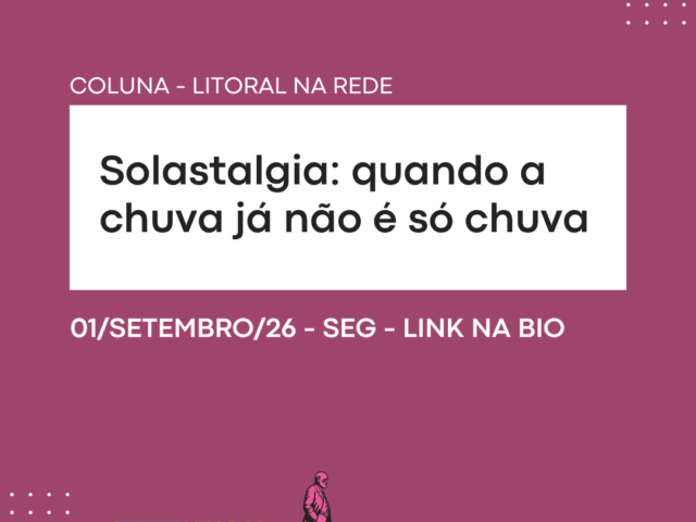 Solastalgia: quando a chuva já não é só chuva